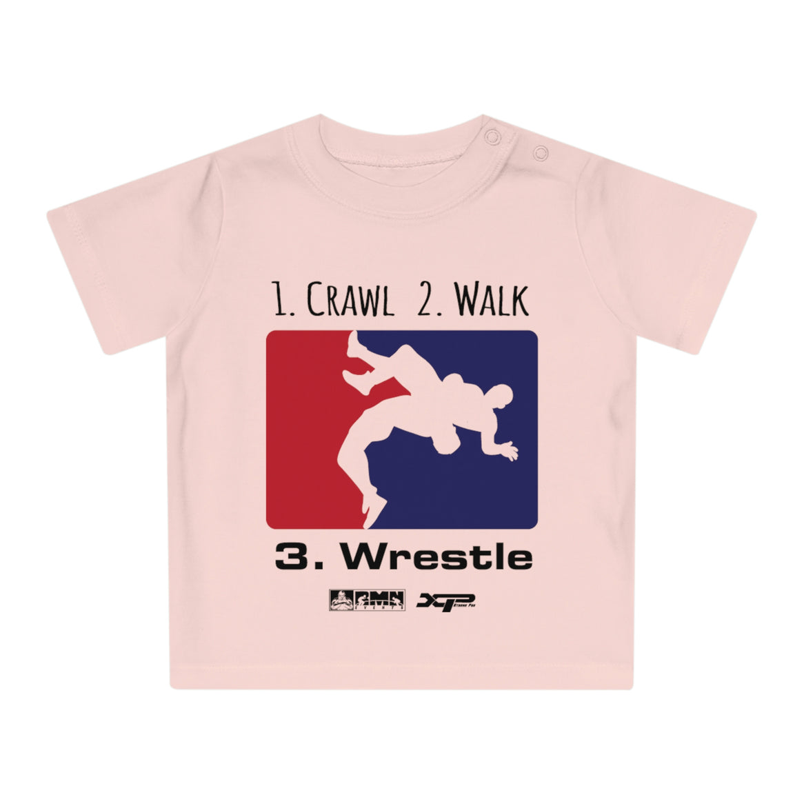 Crawl, Walk, Wrestle Baby T-Shirt by XPA Gear