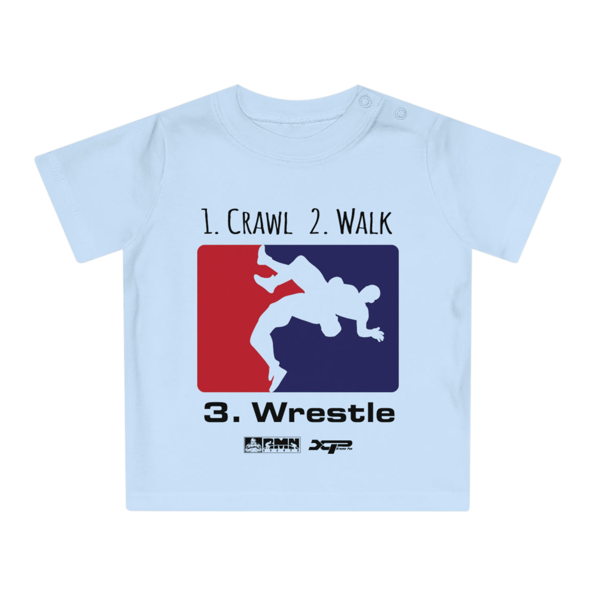 Crawl, Walk, Wrestle Baby T-Shirt by XPA Gear