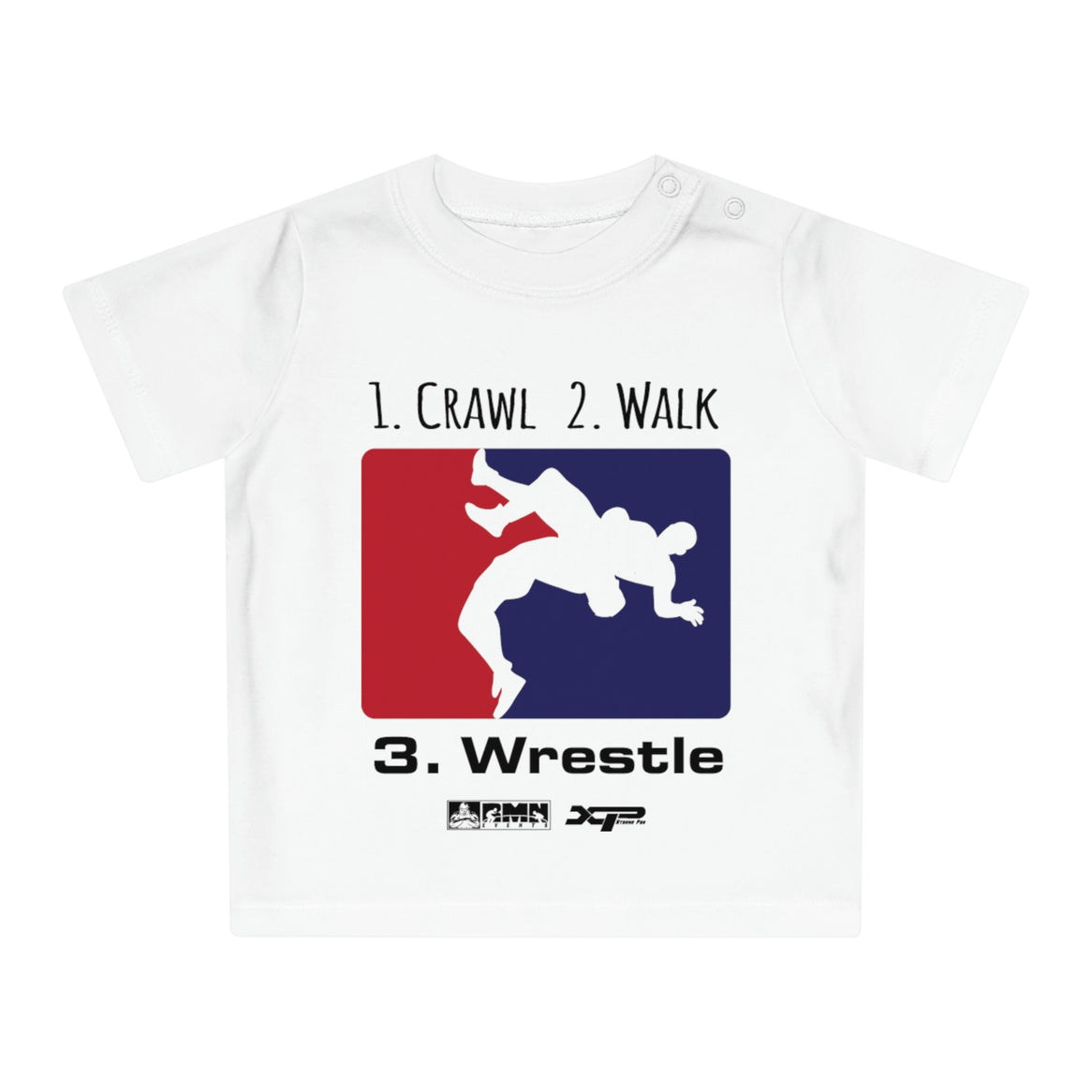 Crawl, Walk, Wrestle Baby T-Shirt by XPA Gear